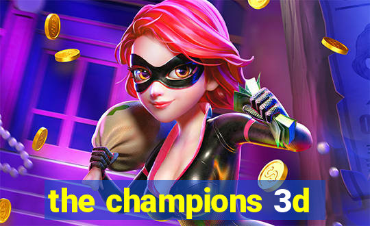 the champions 3d